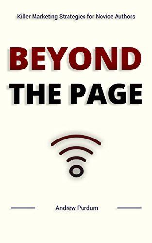 beyond the page killer marketing strategies for novice authors Kindle Editon