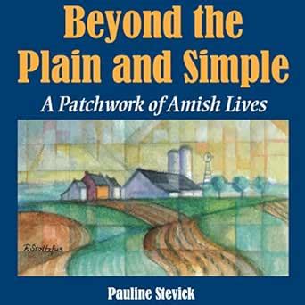 beyond the plain and simple a patchwork of amish lives Kindle Editon