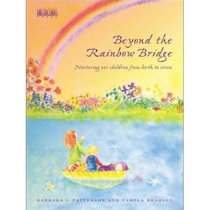 beyond the rainbow bridge nurturing our children from birth to seven Reader