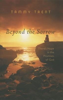 beyond the sorrow theres hope in the promises of god Reader