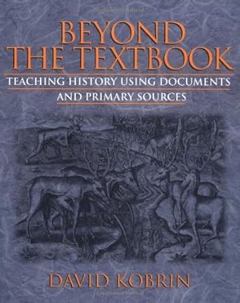 beyond the textbook teaching history using documents and primary sources Kindle Editon