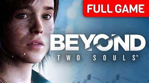Beyond Two Souls Full Game Walkthrough