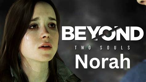 Beyond Two Souls Norah Walkthrough