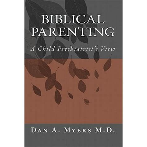 biblical parenting a child psychiatrists view PDF