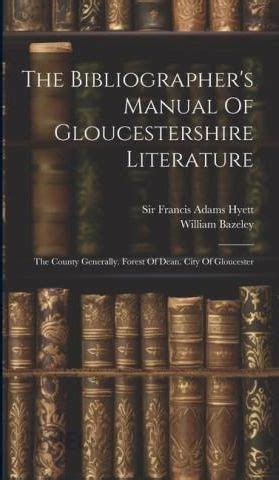 bibliographers manual gloucestershire literature vol Reader