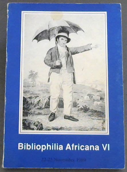 bibliophilia africana vi proceedings of the sixth south african conference of bibliophiles2225 november 1989 Doc