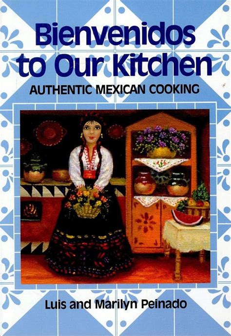 bienvenidos to our kitchen authentic mexican cooking Kindle Editon