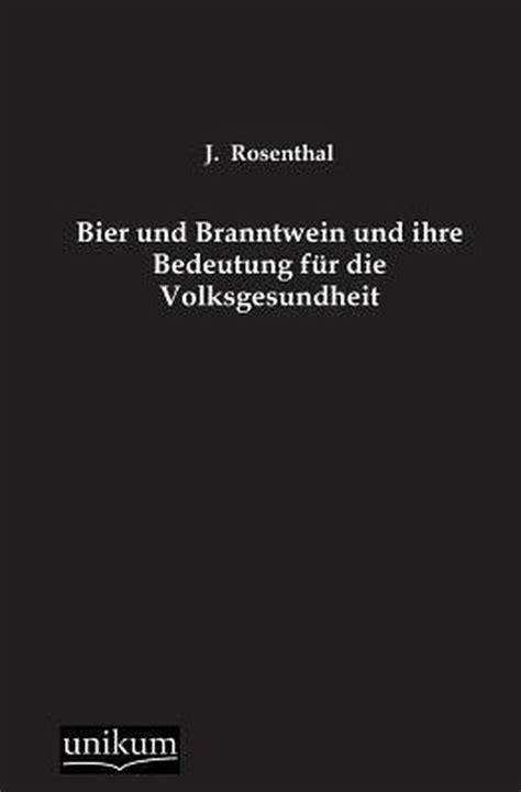 bier branntwein ihre bedeutung volksgesundheit Reader