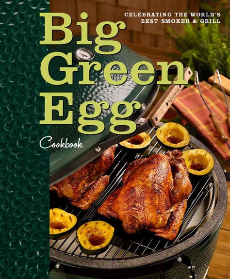 big green egg cookbook celebrating the ultimate cooking experience PDF