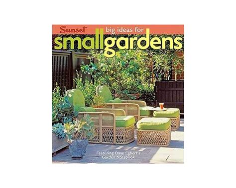 big ideas for small gardens featuring dave egberts garden notebook PDF