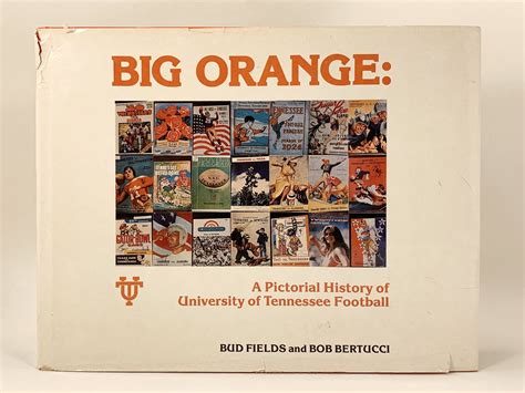 big orange a pictorial history of university of tennessee football Kindle Editon