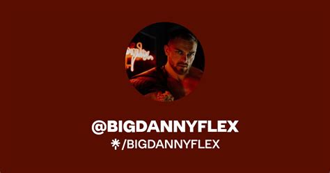 bigdannyflex