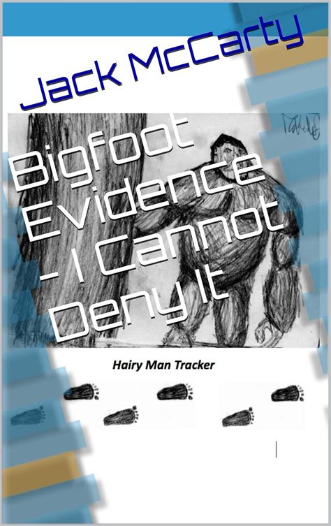 bigfoot evidence i cannot deny it Reader