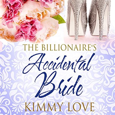 billionaires accidental bride kimmy love Doc