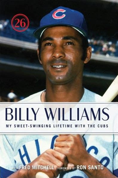 billy williams my sweet swinging lifetime with the cubs Doc