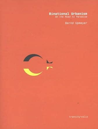 binational urbanism paradise bernd upmeyer Epub