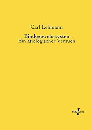 bindegewebszysten tiologischer versuch carl lehmann Kindle Editon