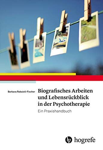 biografisches arbeiten lebensr ckblick psychotherapie praxishandbuch Kindle Editon