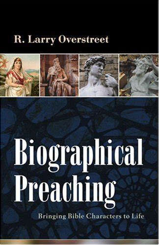 biographical preaching bringing bible characters to life Doc