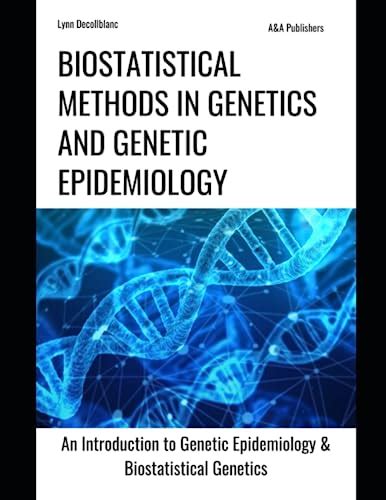 biostatistical genetics and genetic epidemiology biostatistical genetics and genetic epidemiology Reader