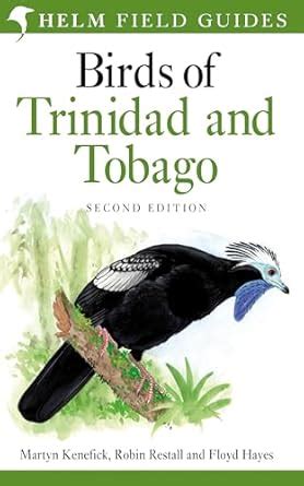 birds of trinidad and tobago by martyn kenefick robin l restall floyd hayes helm field guides Reader