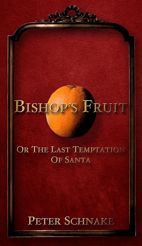bishops fruit or the last temptation of santa Kindle Editon