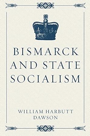 bismarck socialism william harbutt dawson Doc