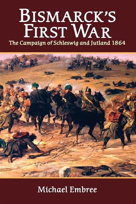 bismarcks first war the campaign of schleswig and jutland 1864 Kindle Editon