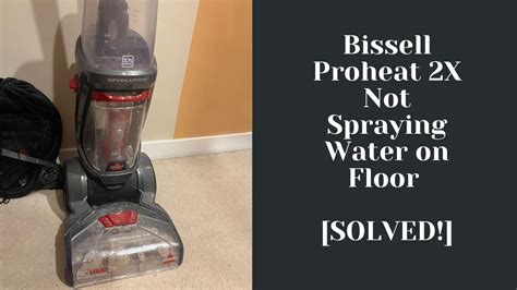 bissell proheat 2x 8920 not spraying water Doc