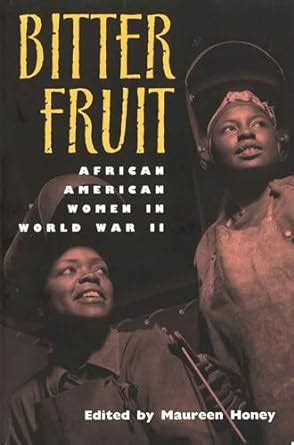 bitter fruit african american women in world war ii Doc