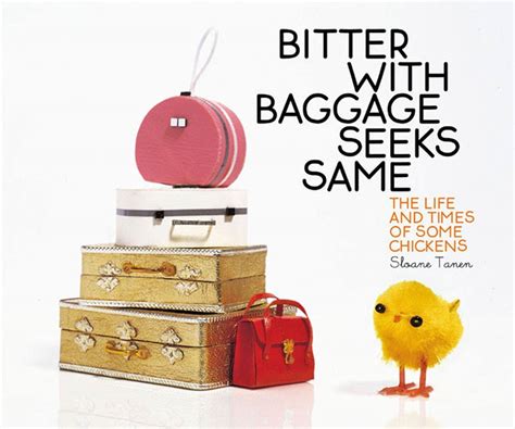 bitter with baggage seeks same the life and times of some chickens PDF