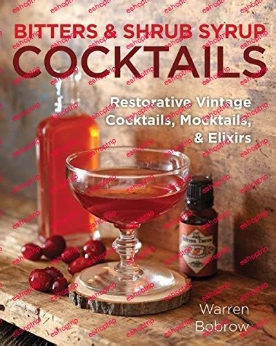 bitters and shrub syrup cocktails restorative vintage cocktails mocktails and elixirs Epub