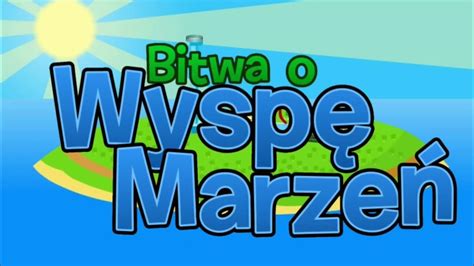 bitwa o wyspę marzeń