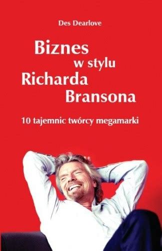 biznes w stylu richarda bransona 10 tajemnic tw rcy megamarki Kindle Editon