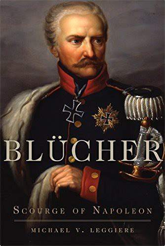 blücher scourge of napoleon campaigns and commanders series Epub