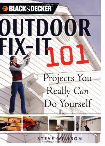 black and decker outdoor fix it 101 projects you really can do yourself black and decker 101 PDF