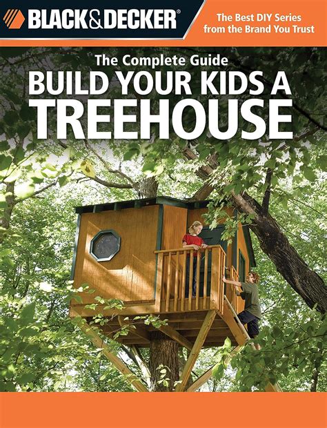 black and decker the complete guide build your kids a treehouse by charlie self feb 1 2007 Doc