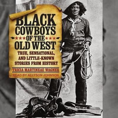 black cowboys of the old west true sensational and little known stories from history Epub