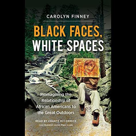 black faces white spaces reimagining the relationship of african americans to the great outdoors Kindle Editon