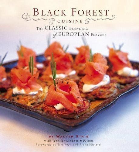 black forest cuisine the classic blending of european flavors Doc