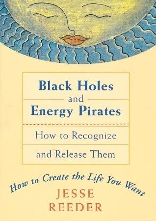 black holes and energy pirates how to recognize and release them Reader