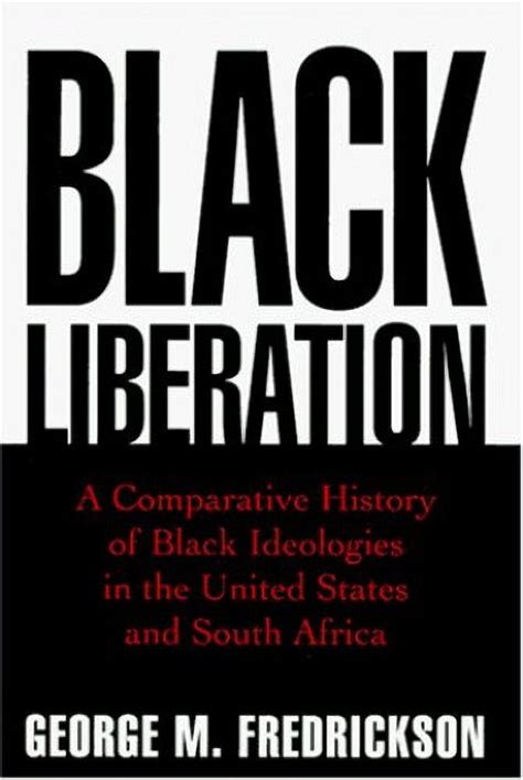 black liberation a comparative history of black ideologies in the united states and south africa Kindle Editon