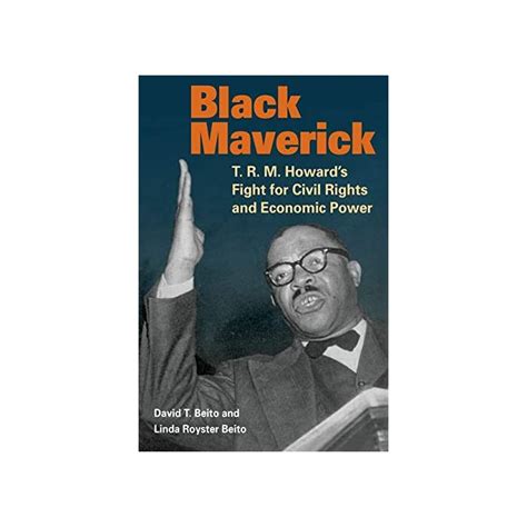 black maverick t r m howards fight for civil rights and economic power new black studies series Reader