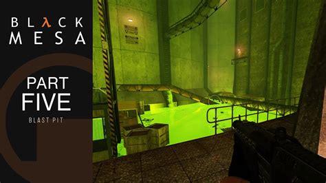 Black Mesa 2019 Blast Pit Walkthrough