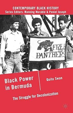 black power in bermuda the struggle for decolonization contemporary black history Reader