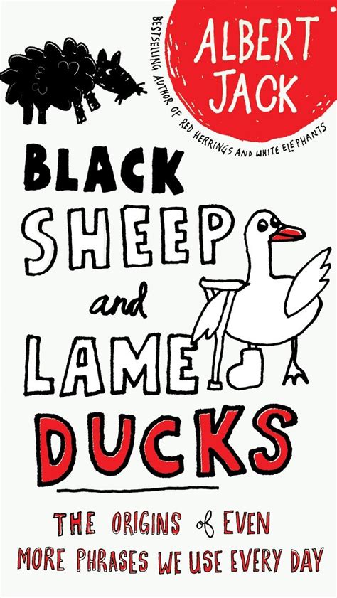 black sheep and lame ducks the origins of even more phrases we use every day Doc