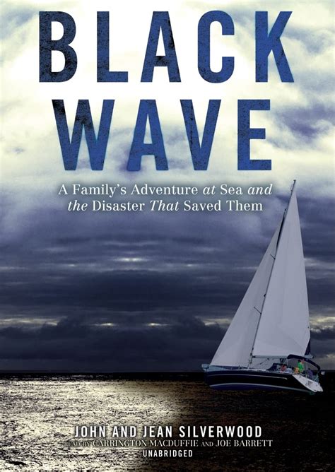 black wave a familys adventure at sea and the disaster that saved them Doc