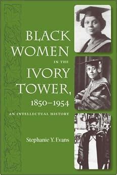 black women in the ivory tower 1850 1954 an intellectual history Kindle Editon