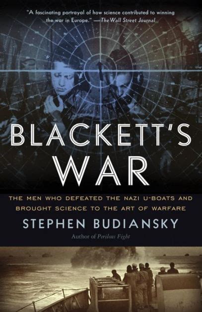 blacketts war the men who defeated the nazi u boats and brought science to the art of warfare warfare Doc