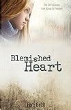 blemished heart one girls escape from abuse to freedom Kindle Editon